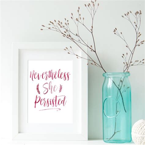 Nevertheless She Persisted Art Print Downloadable Art Inspirational Quote Wall Art Etsy