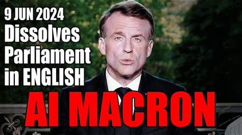 Ai Translated English Shocking President Emmanuel Macron Dissolves