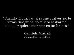 Gabriela Mistral Quotes. QuotesGram