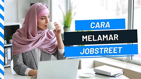 Cara Melamar Kerja Di JobStreet Panduan Lengkap 2024