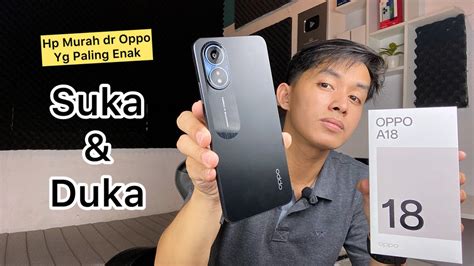 Suka Duka Pakai Oppo A18 Tonton Sebelum Beli YouTube