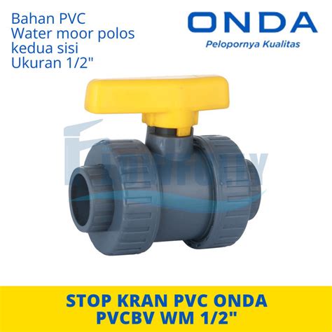 Jual STOP KRAN WATERMUR 1 2 ONDA PVCBV WM STOPKRAN UNION BALLVALVE