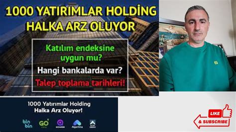 1000 Yatırımlar Holding A Ş Halka Arzı Hakkında Bilmen Gereken Her Şey