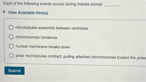 Solved Each of the following events occurs during mitosis | Chegg.com