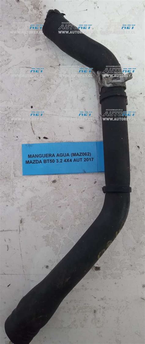 Manguera Agua MAZ062 Mazda BT50 3 2 44 AUT 2017 Desarmaduria Autorey