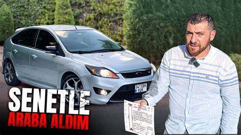 SENETLE TAKSİTLİ ÇOK UCUZA FORD FOCUS ARABA ALDIM YouTube