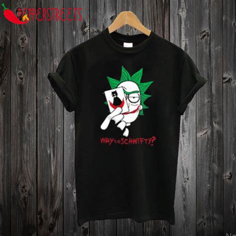 Why So Schwifty Rick Sanchez With Joker Face T-Shirt