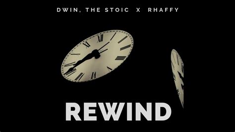 Dwin The Stoic And Rhaffy Rewind Official Audio Youtube