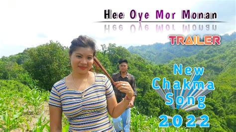 Hee Oye Mor Monan New Chakma Music Video Trailer R Jb P S