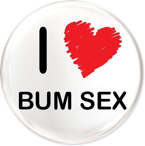 Funky Gifts I Love Bum Sex 25mm Button Badge Amazon Co Uk Fashion