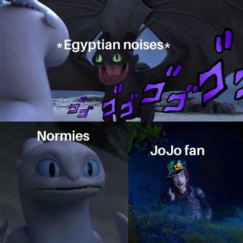 Egyptian Noises Toothless Presents Himself Know Your Meme