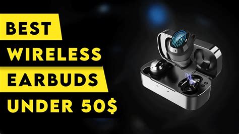 Top 5 Best True Wireless Earbuds Under 50 Youtube