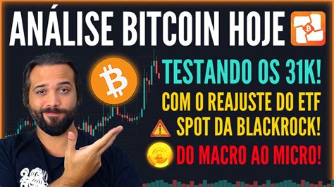 BITCOIN HOJE TESTANDO OS 31K A REAPLIAÇÃO DO ETF SPOT DA