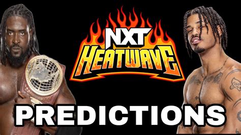 Generation Of Wrestling Wwe Nxt Heatwave Predictions Oba Femi Vs Wes