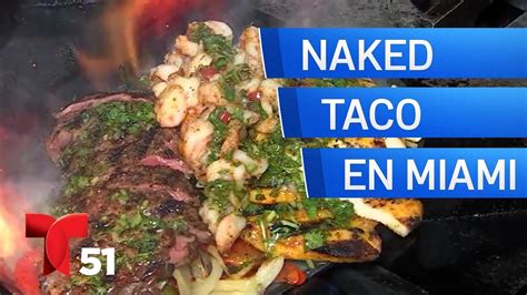 Restaurante Naked Taco A La Carta Youtube