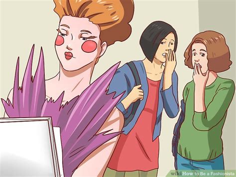 How To Be A Fashionista With Pictures Wikihow