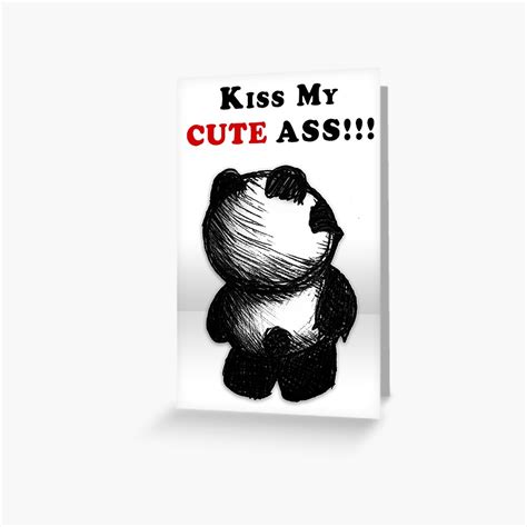 Kiss My Cute Ass Greeting Card By Frozenfa Redbubble
