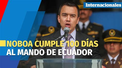 Noboa Cumple D As Al Mando De Ecuador Con Mano Dura Al Crimen Y