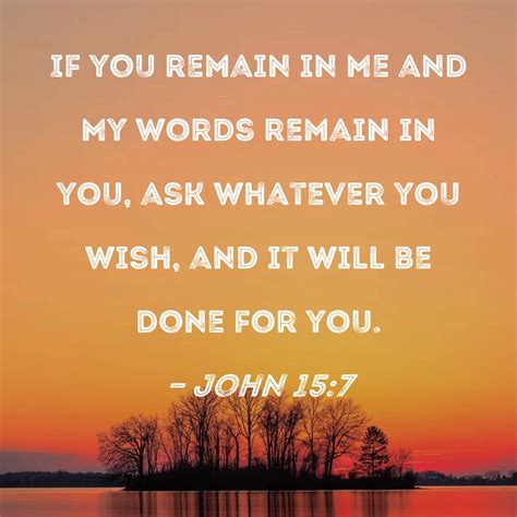 John 15 7 If You Remain In Me And My Words Remain In You Ask Whatever