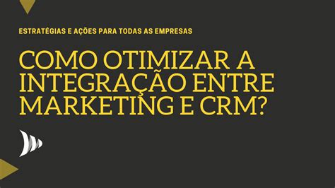 Marketing E Crm Veja Integração E Estratégias Piperun