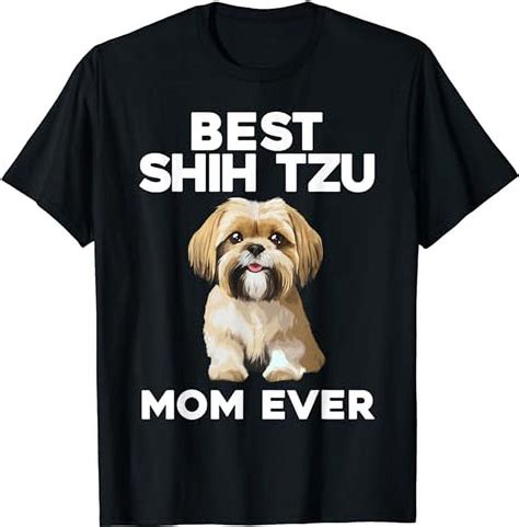 Funny Shih Tzu Mom Design For Women Girls Dog Lover Shih Tzu T Shirt