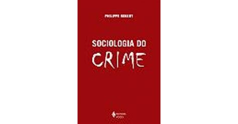Sociologia Crime - Sociologia do Crime de Philippe Robert, ISBN:9788532635600 - LivrosNet
