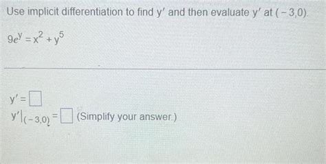 Solved Use Implicit Differentiation To Find Y′ And Then