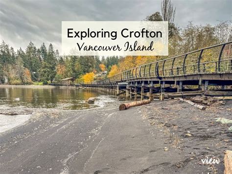 discover crofton bc  hidden gem  vancouver islands coastline