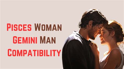 Pisces Woman And Gemini Man Compatibility Youtube