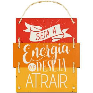 Placa Decorativa Seja A Energia Que Deseja 30x10cm Black Friday