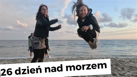 Daily Vlog Viii R Poniedzia Ek Dzie Nad Morzem Youtube