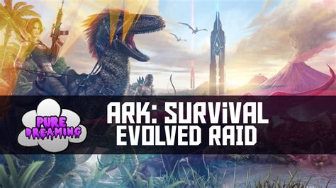 ARK Survival Evolved Raid Part One YouTube