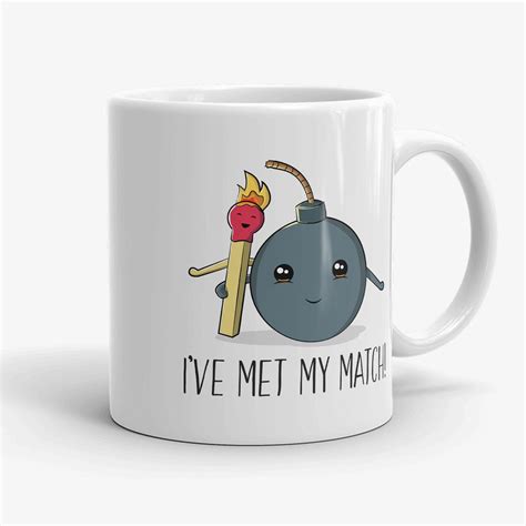 I've Met My Match, 11oz funny valentine mug, mug for boyfriend, mug for ...