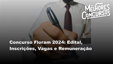 Concurso Floram 2024 Edital Inscrições Vagas E Remuneração