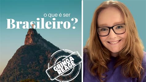 O Que É Ser Brasileiro - gringa reage | O QUE É SER BRASILEIRO? - YouTube