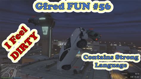 Gta Online Gfred Fun I Feel Dirty Youtube