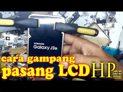 Cara Pasang Lcd Samsung J Dengan Mudah Youtube