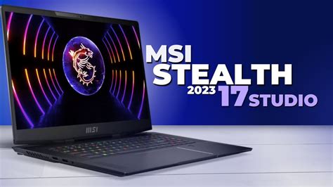 MSI Stealth 17 Studio The Most Powerful Thinnest Gaming Laptop With