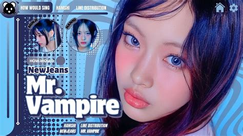 How Would Newjeans Sing Mr Vampire By Itzy Line Distribution Youtube