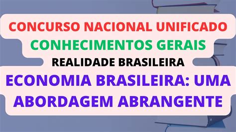 Economia Brasileira Uma Abordagem Abrangente Realidade Brasileira