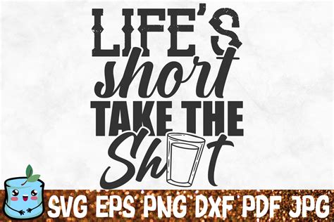 Life S Short Take The Shot Graphic By Mintymarshmallows Creative Fabrica