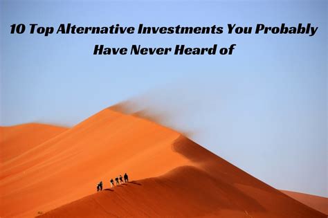 10 Top Alternative Investments You Probably Have Never...