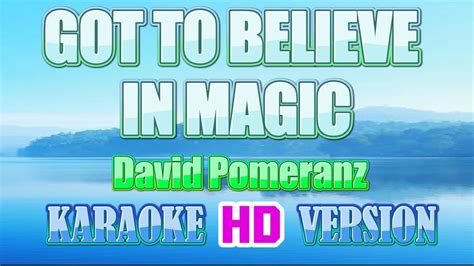 Got To Believe In Magic David Pomeranz Karaoke Hd Version Youtube