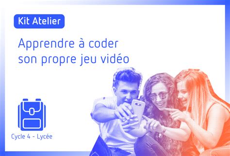 Coder Son Propre Jeu Vidéo Cycle 4 Lycée Internet Sans Crainte