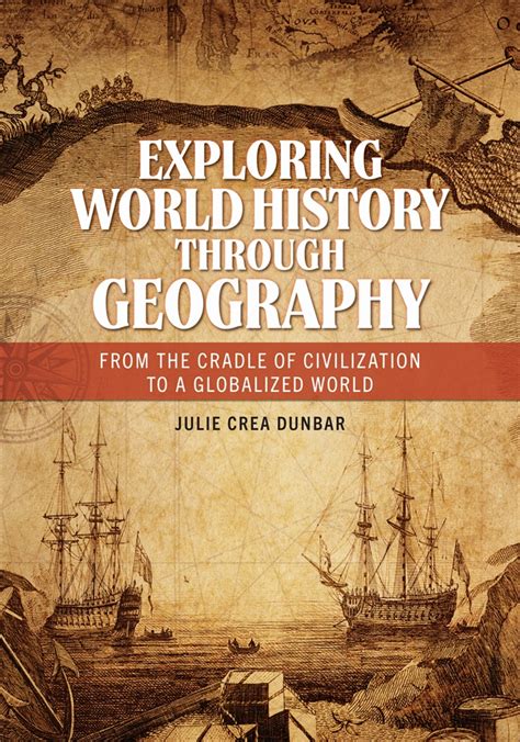 Exploring World History Through Geography From The Cradle Of