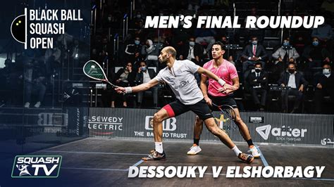 Squash Dessouky V Ma ElShorbagy CIB Black Ball Open 2021 Men S