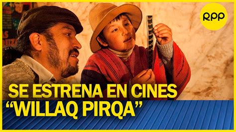 La Premiada Willaq Pirqa El Cine De Mi Pueblo Llega A Las Salas