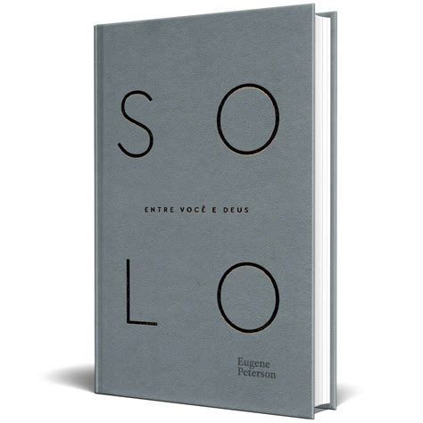 Solo Entre Voce E Deus - Livro Devocional Solo: Entre Você e Deus - Eugene Peterson - Capa Dura ...