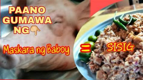 PAANO GUMAWA NG SISIG MULA SA MASKARA NG BABOY Maskarangbaboy