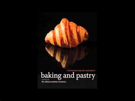 Baking And Pastry Mastering The Art And Craft Youtube